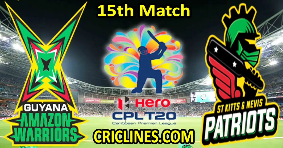 Today Match Prediction-Guyana Amazon Warriors vs St Kitts and Nevis Patriots-CPL T20 2023-15th Match-Who Will Win