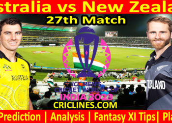 Today Match Prediction-Australia vs New Zealand-ODI Cricket World Cup 2023-27th Match-Who Will Win
