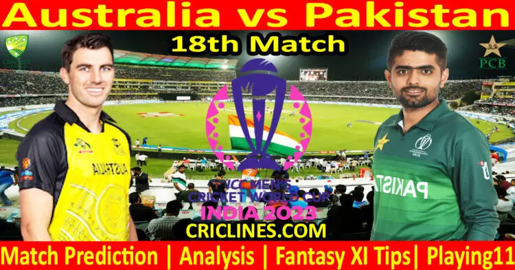Today Match Prediction-Australia vs Pakistan-ODI Cricket World Cup 2023-18th Match-Who Will Win