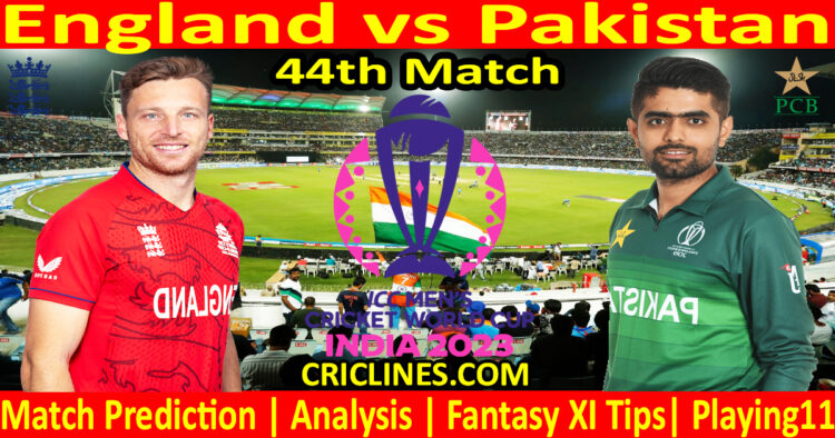 Today Match Prediction-England vs Pakistan-ODI Cricket World Cup 2023-44th Match-Who Will Win