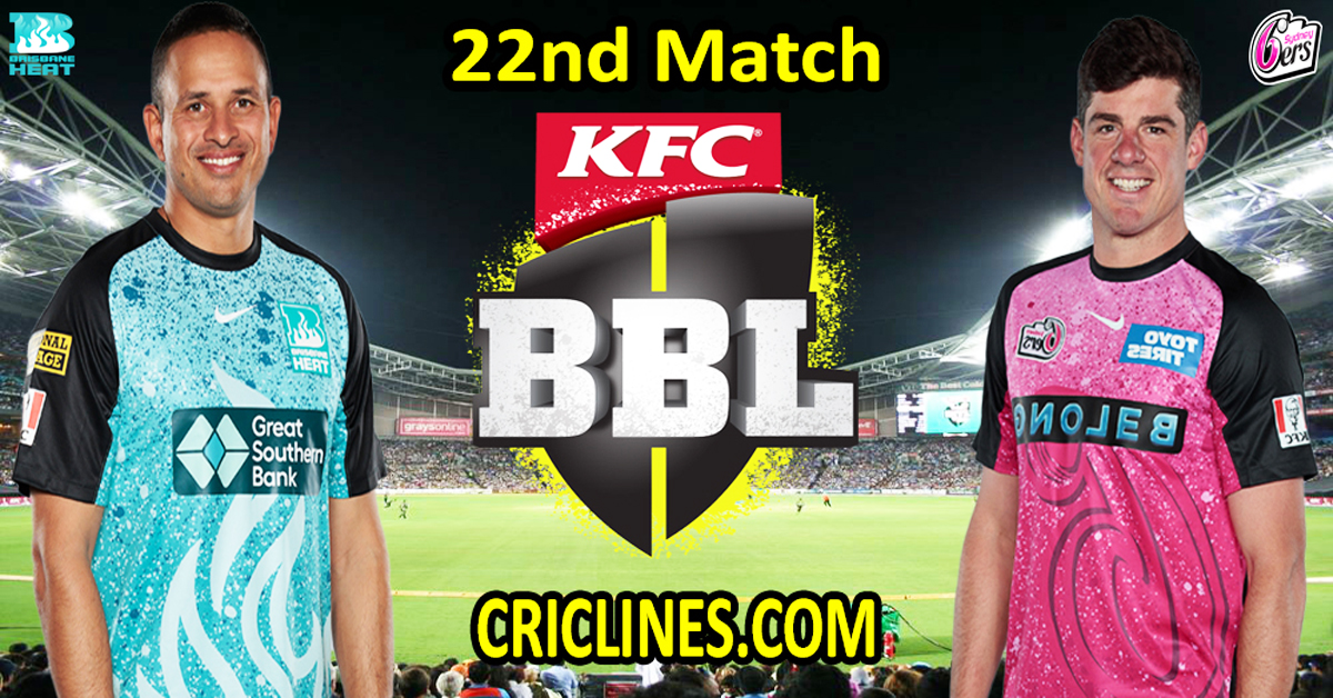 Today Match Prediction-Brisbane Heat vs Sydney Sixers-Dream11-BBL T20 2023-24-22nd Match-Who Will Win