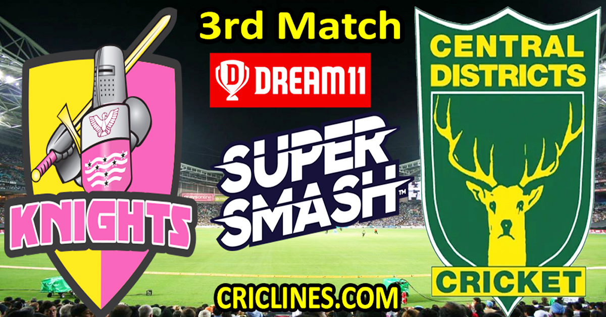 Today Match Prediction-Northern Knights vs Central Districts-Dream11-Super Smash T20 2023-24-3rd Match-Who Will Win