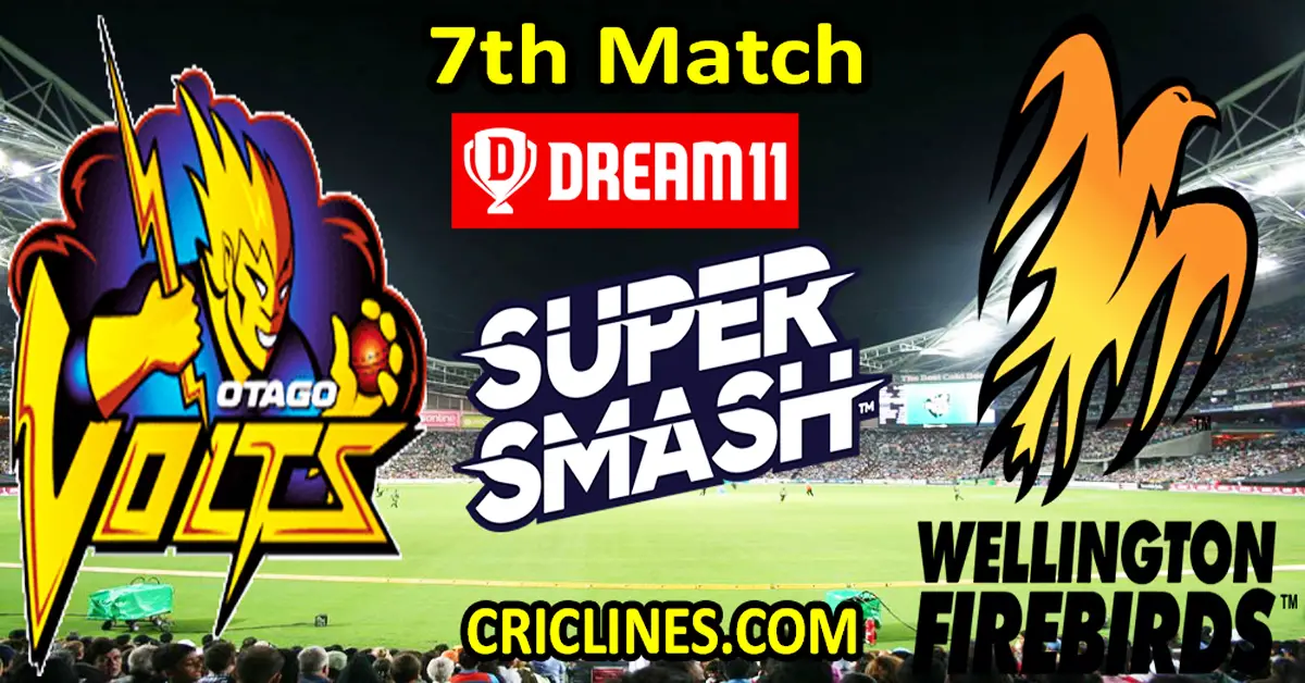 Today Match Prediction-Otago Volts vs Wellington Firebirds-Dream11-Super Smash T20 2023-24-7th Match-Who Will Win