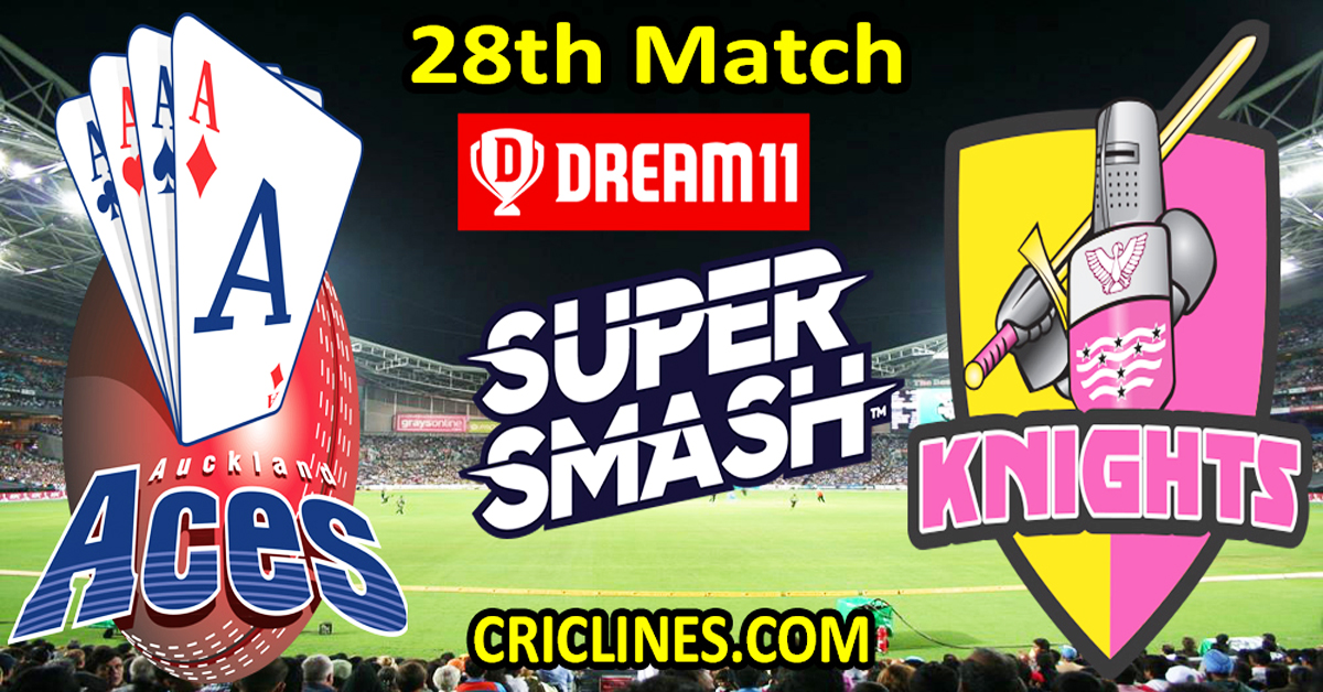 Today Match Prediction-Auckland Aces vs Northern Knights-Dream11-Super Smash T20 2023-24-28th Match-Who Will Win