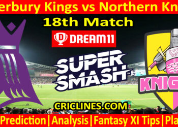 Today Match Prediction-CK vs NK-Dream11-Super Smash T20 2023-24-18th Match-Who Will Win