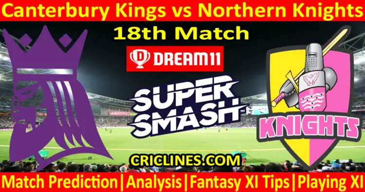 Today Match Prediction-CK vs NK-Dream11-Super Smash T20 2023-24-18th Match-Who Will Win
