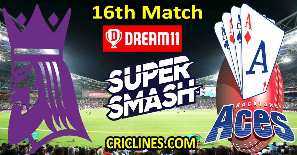 Today Match Prediction-Canterbury Kings vs Auckland Aces-Dream11-Super Smash T20 2023-24-16th Match-Who Will Win