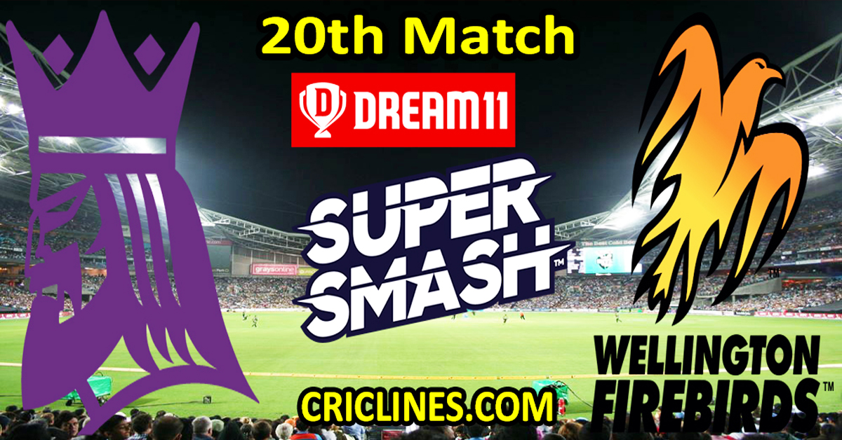 Today Match Prediction-Canterbury Kings vs Wellington Firebirds-Dream11-Super Smash T20 2023-24-20th Match-Who Will Win