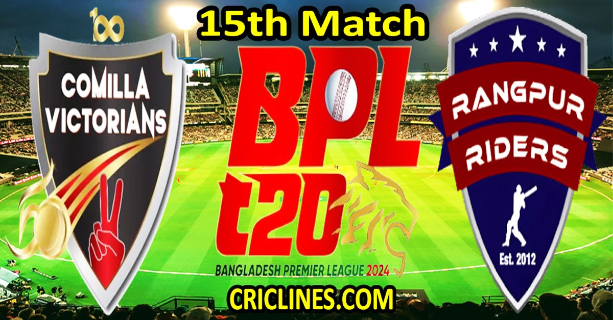 Today Match Prediction-Comilla Victorians vs Rangpur Riders-Dream11-BPL T20-2024-15th Match-Who Will Win