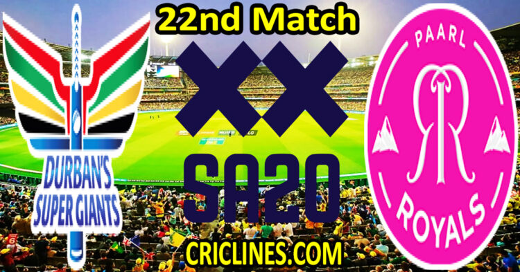 Today Match Prediction-Durban Super Giants vs Paarl Royals-SA20 T20 2024-Dream11-22nd Match-Who Will Win