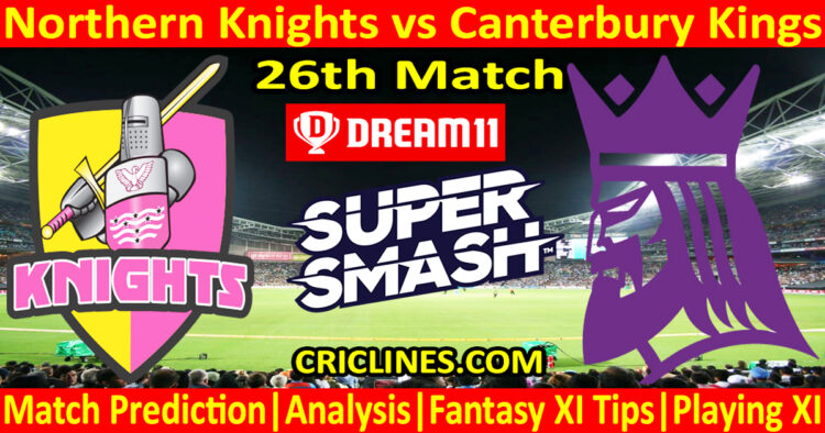 Today Match Prediction-NK vs CK-Dream11-Super Smash T20 2023-24-26th Match-Who Will Win