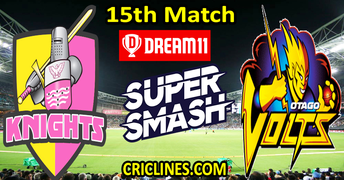 Today Match Prediction-Northern Knights vs Otago Volts-Dream11-Super Smash T20 2023-24-15th Match-Who Will Win