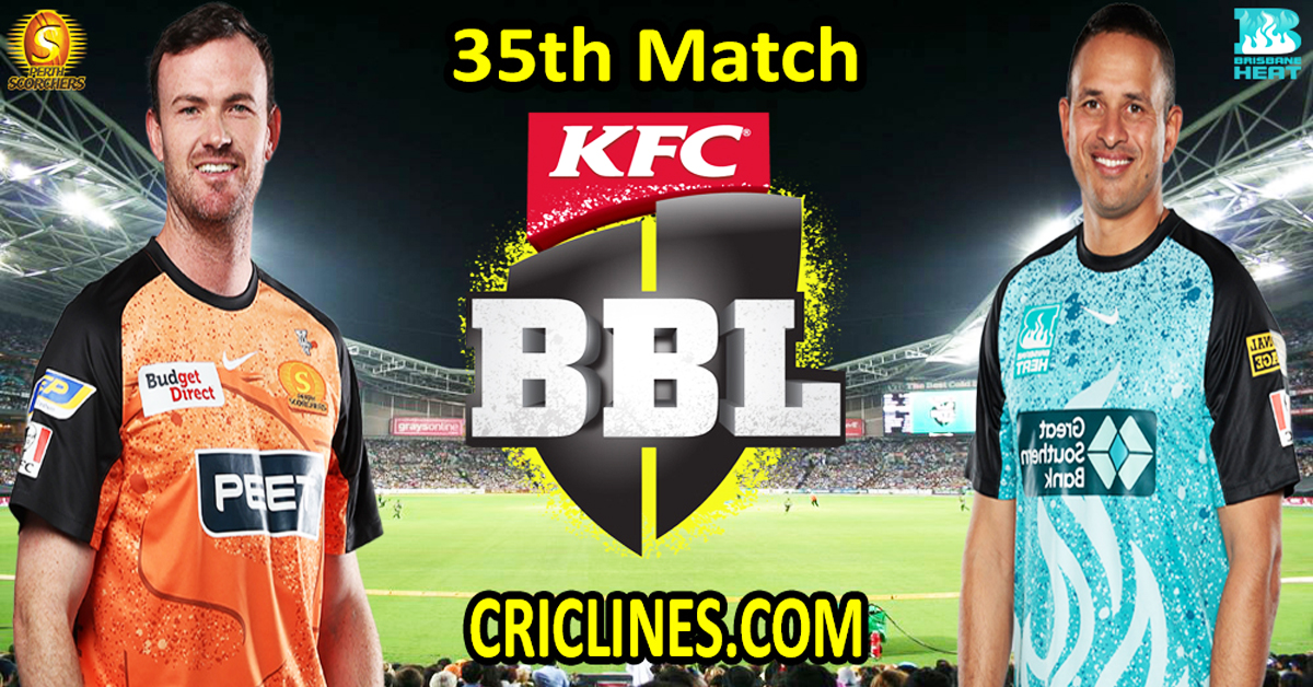 Today Match Prediction-Perth Scorchers vs Brisbane Heat-Dream11-BBL T20 2023-24-35th Match-Who Will Win