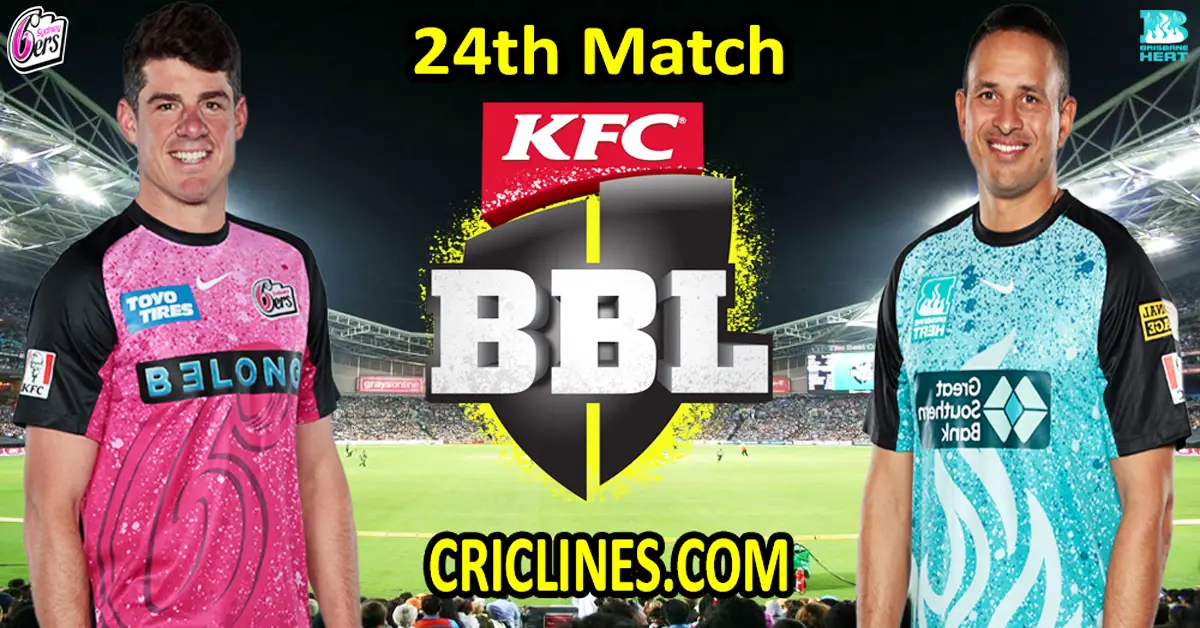 Today Match Prediction-Sydney Sixers vs Brisbane Heat-Dream11-BBL T20 2023-24-24th Match-Who Will Win