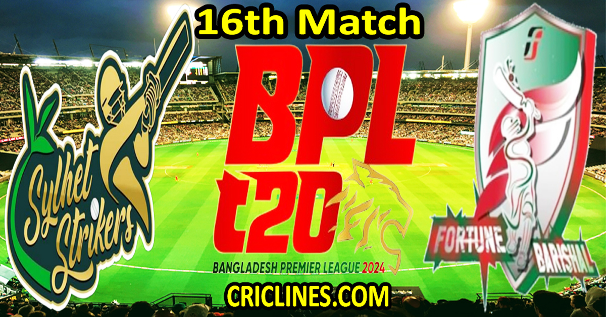 Today Match Prediction-Sylhet Strikers vs Fortune Barishal-Dream11-BPL T20-2024-16th Match-Who Will Win