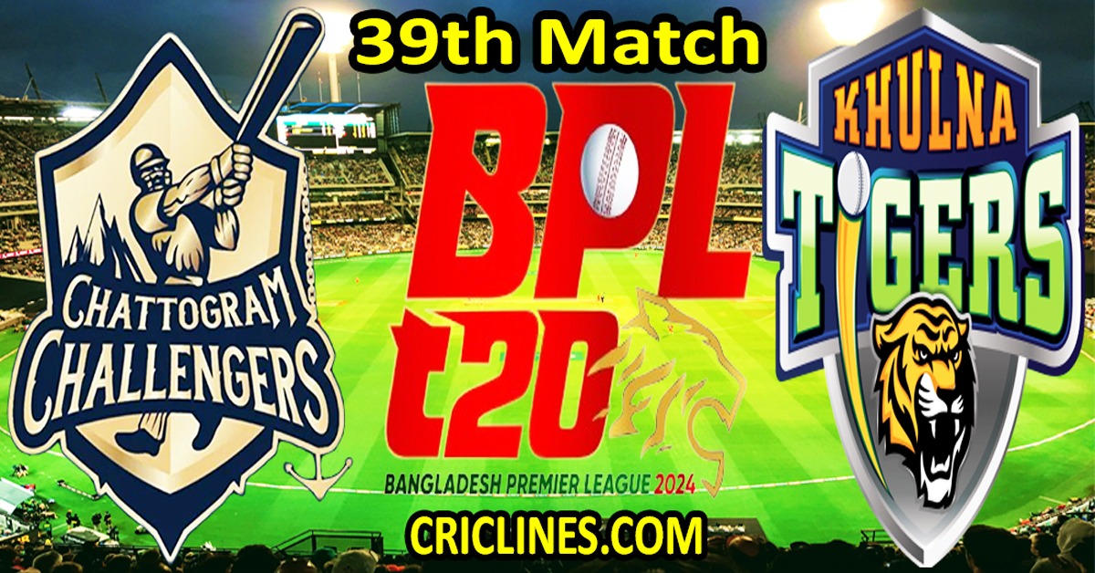 Today Match Prediction-Chattogram Challengers vs Khulna Tigers-Dream11-BPL T20-2024-39th Match-Who Will Win
