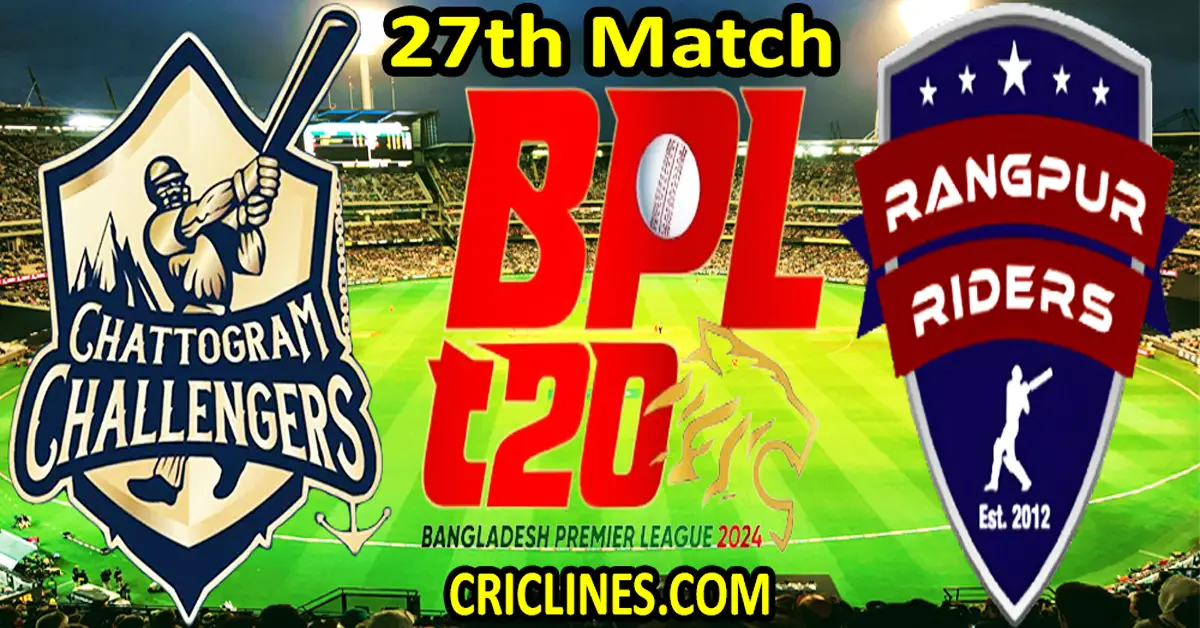 Today Match Prediction-Chattogram Challengers vs Rangpur Riders-Dream11-BPL T20-2024-27th Match-Who Will Win