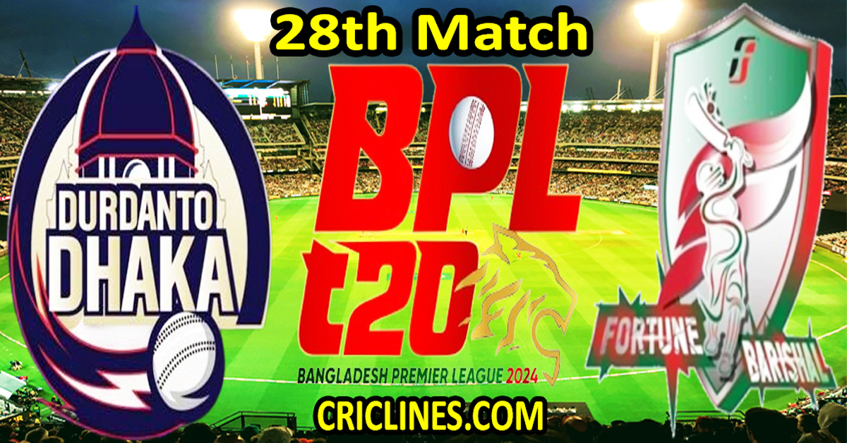 Today Match Prediction-Durdanto Dhaka vs Fortune Barishal-Dream11-BPL T20-2024-28th Match-Who Will Win