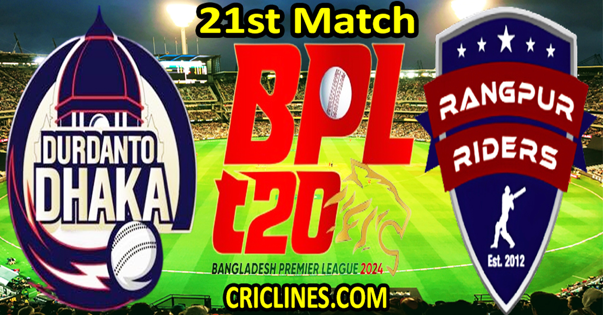 Today Match Prediction-Durdanto Dhaka vs Rangpur Riders-Dream11-BPL T20-2024-21st Match-Who Will Win
