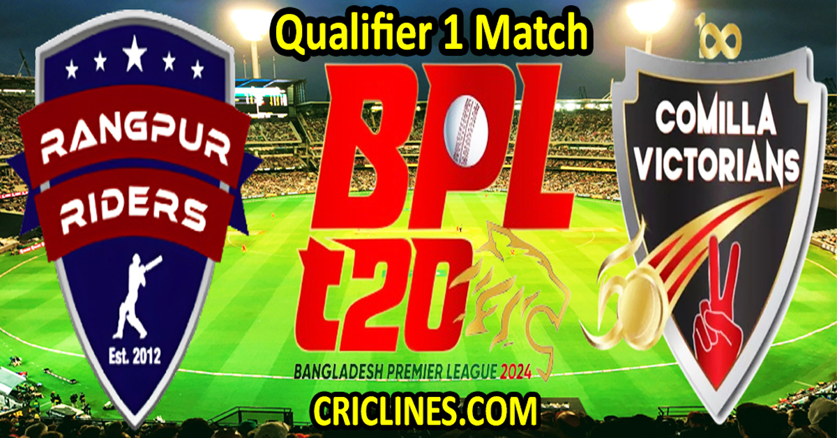 Today Match Prediction-Rangpur Riders vs Comilla Victorians-Dream11-BPL T20-2024-Qualifier 1 Match-Who Will Win