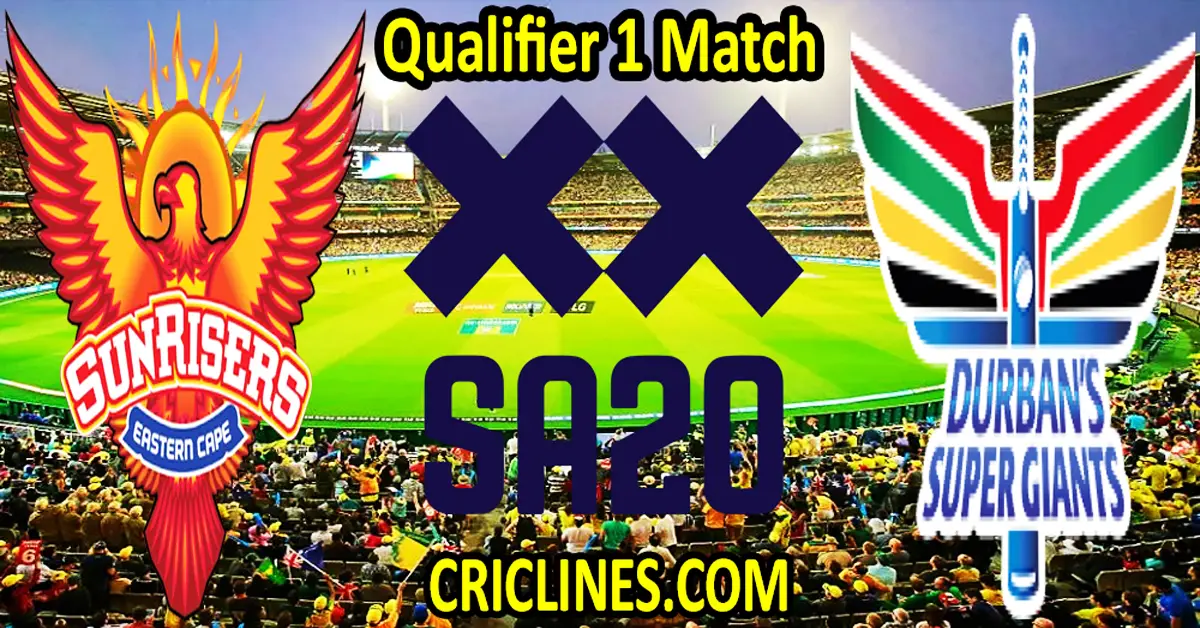 Today Match Prediction-Sunrisers Eastern Cape vs Durban Super Giants-SA20 T20 2024-Dream11-Qualifier 1 Match-Who Will Win