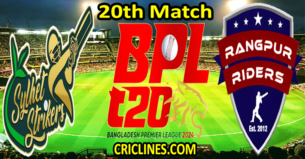 Today Match Prediction-Sylhet Strikers vs Rangpur Riders-Dream11-BPL T20-2024-20th Match-Who Will Win