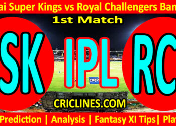 Today Match Prediction-CSK vs RCB-IPL Match Today 2024-1st Match-Venue Details-Dream11-Toss Update-Who Will Win