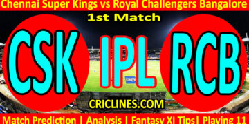 Today Match Prediction-CSK vs RCB-IPL Match Today 2024-1st Match-Venue Details-Dream11-Toss Update-Who Will Win