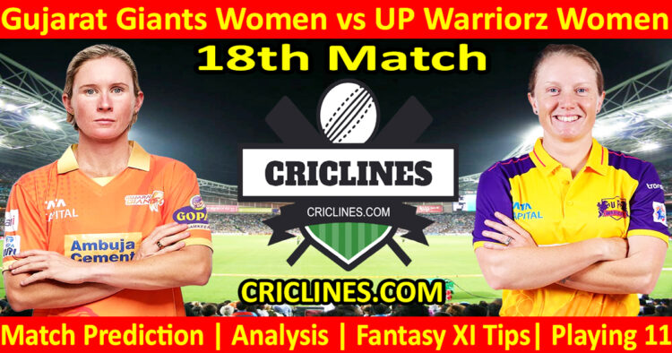 Today Match Prediction-GGW vs UPW-WPL T20 2024-18th Match-Dream11-Who Will Win