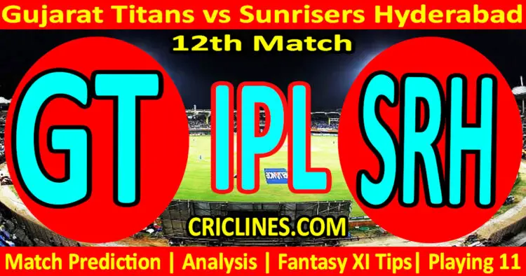 Today Match Prediction-GT vs SRH-IPL Match Today 2024-12th Match-Venue Details-Dream11-Toss Update-Who Will Win
