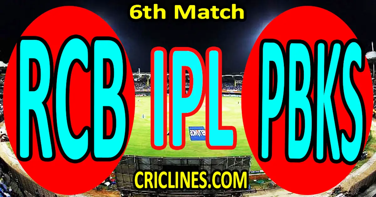 Today Match Prediction-Royal Challengers Bengaluru vs Punjab Kings-IPL Match Today 2024-6th Match-Venue Details-Dream11-Toss Update-Who Will Win