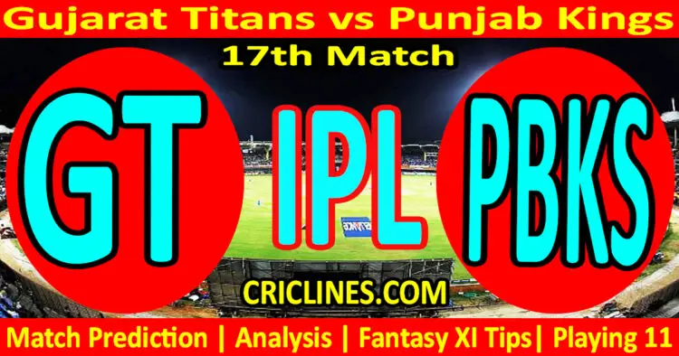 Today Match Prediction-GT vs PBKS-IPL Match Today 2024-17th Match-Venue Details-Dream11-Toss Update-Who Will Win