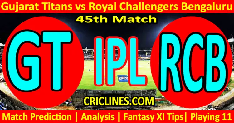 Today Match Prediction-GT vs RCB-IPL Match Today 2024-45th Match-Venue Details-Dream11-Toss Update-Who Will Win