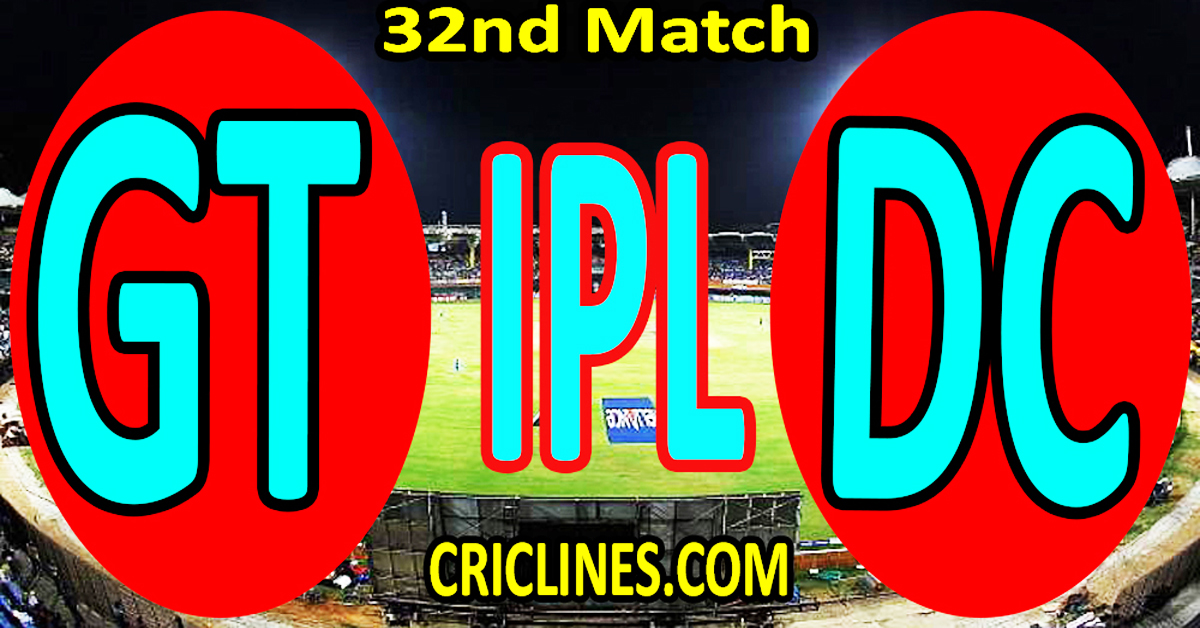 Today Match Prediction-Gujarat Titans vs Delhi Capitals-IPL Match Today 2024-32nd Match-Venue Details-Dream11-Toss Update-Who Will Win