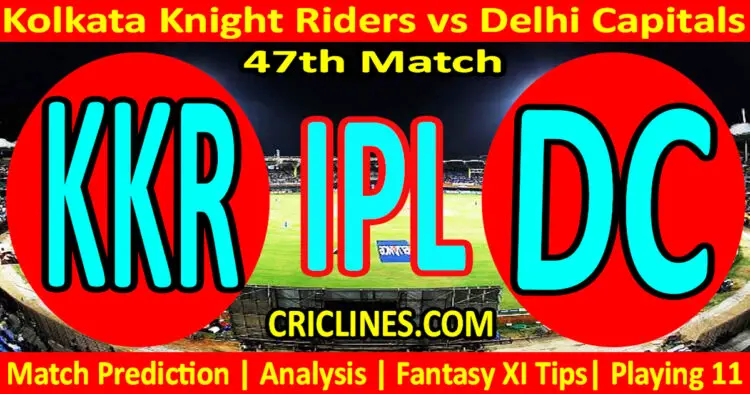 Today Match Prediction-KKR vs DC-IPL Match Today 2024-47th Match-Venue Details-Dream11-Toss Update-Who Will Win