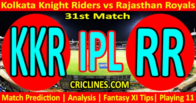 Today Match Prediction-KKR vs RR-IPL Match Today 2024-31st Match-Venue Details-Dream11-Toss Update-Who Will Win