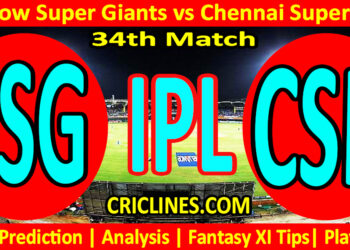 Today Match Prediction-LSG vs CSK-IPL Match Today 2024-34th Match-Venue Details-Dream11-Toss Update-Who Will Win