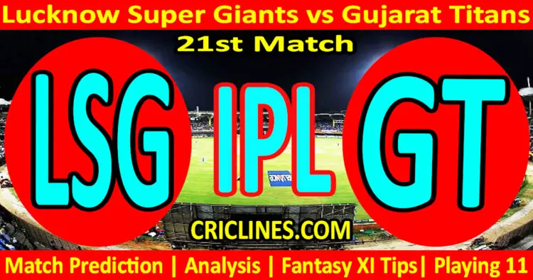 Today Match Prediction-LSG vs GT-IPL Match Today 2024-21st Match-Venue Details-Dream11-Toss Update-Who Will Win