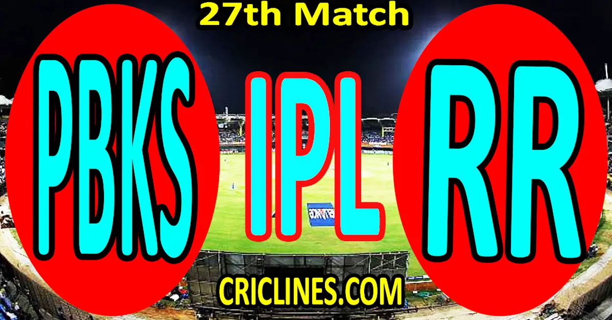 Today Match Prediction-Punjab Kings vs Rajasthan Royals-IPL Match Today 2024-27th Match-Venue Details-Dream11-Toss Update-Who Will Win