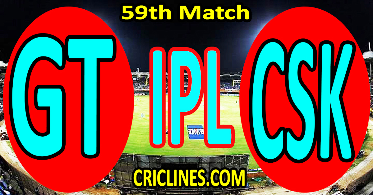 Today Match Prediction-Gujarat Titans vs Chennai Super Kings-IPL Match Today 2024-59th Match-Venue Details-Dream11-Toss Update-Who Will Win