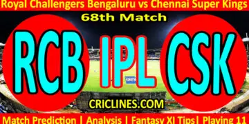 Today Match Prediction-RCB vs CSK-IPL Match Today 2024-68th Match-Venue Details-Dream11-Toss Update-Who Will Win