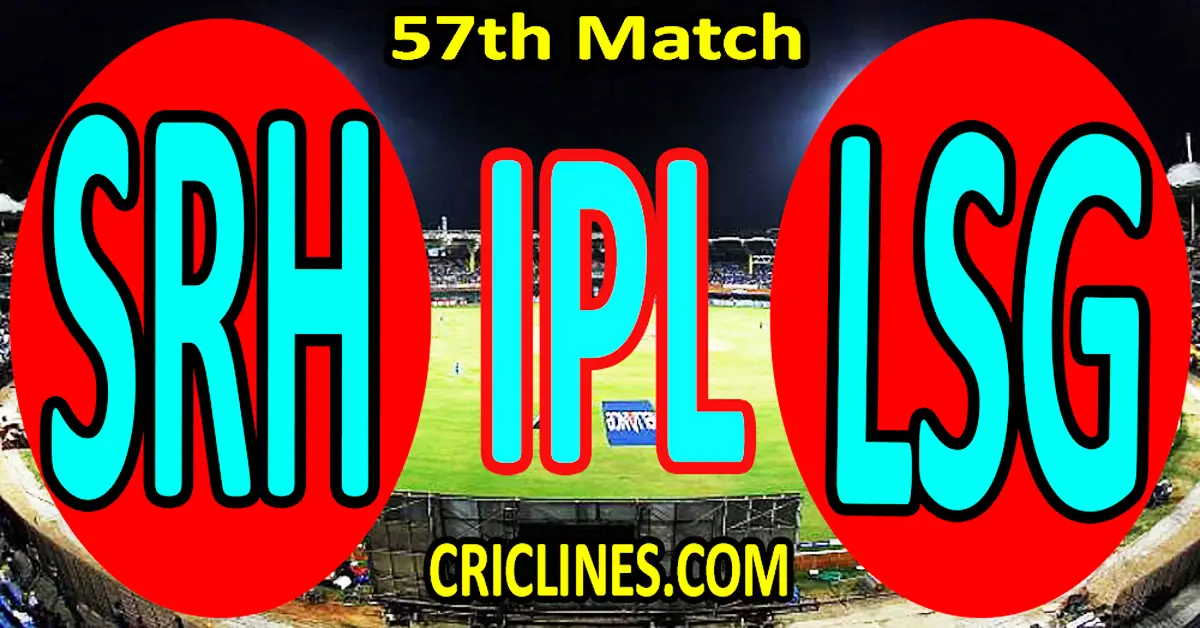 Today Match Prediction-Sunrisers Hyderabad vs Lucknow Super Giants-IPL Match Today 2024-57th Match-Venue Details-Dream11-Toss Update-Who Will Win